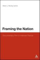 Framing the Nation: Documentary Film in Interwar France 144113963X Book Cover