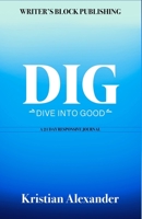 Dig: A 21 Day Responsive Guide 0578319888 Book Cover