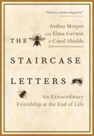 The Staircase Letters: An Extraordinary Friendship at the End of Life 0307356418 Book Cover