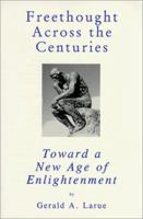 Freethought Across the Centuries: Toward a New Age of Enlightenment 0931779030 Book Cover