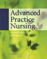 Advanced Practice Nursing: Essential Knowledge for the Profession 0763748994 Book Cover