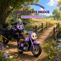 Hazel's Brave Bridge: A Gentle Story About Courage and Trying Anyway (The Hazel Adventures) B0HCX53C9R Book Cover