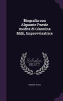 Biografia Con Alquante Poesie Inedite Di Giannina MILLI, Improvvisatrice 1341040054 Book Cover