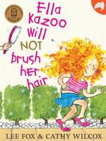 Ella Kazoo Will Not Brush Her Hair 080278836X Book Cover