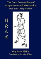 The Great Compendium of Acupuncture and Moxibustion Vol. V 0979955246 Book Cover