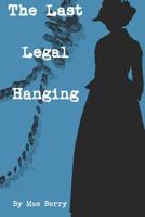 The Last Legal Hanging 1072033976 Book Cover