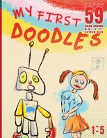 My First Doodles: Coloring Book for Children. Great Gift Idea for Kids, Ages 1-5. Funny, Unique Abstract, Weird & Realistic Illustration B0863S4TVX Book Cover