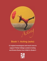 Book 1: Acting (Solo): Monologues: Monologues (Acting and Drama: Original monologues and duologues) B0FMKKG147 Book Cover
