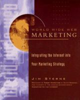 World Wide Web Marketing: Integrating the Internet into Your Marketing Strategy 0471128430 Book Cover