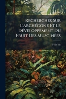 Recherches Sur L'archégone Et Le Développement Du Fruit Des Muscinées 1149020822 Book Cover