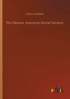 The Mentor American Mural Painters 375234699X Book Cover