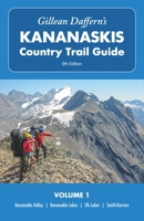 Gillean Daffern’s Kananaskis Country Trail Guide – 5th Edition, Volume 1: Kananaskis Valley – Kananaskis Lakes – Elk Lakes – Smith-Dorrien 1771605987 Book Cover