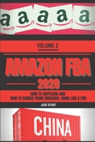 Amazon FBA 2020: How to Find Suppliers and How to Source from Shenzhen, China like a Pro B08L916MM4 Book Cover