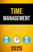 Time Management: The Ultimate Productivity Habits To Increase Self Esteem, Boost Mind Focus, End Procrastination For Busy People, Students And Women (Remove Procrastination) 1989749127 Book Cover