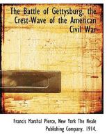 The Battle of Gettysburg, the Crest-wave of the American Civil War 1017669112 Book Cover
