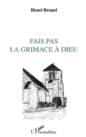 Fais pas la grimace à Dieu: Billets d'humour et d'amour 2738418244 Book Cover