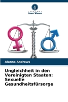 Ungleichheit in den Vereinigten Staaten: Sexuelle Gesundheitsfürsorge (German Edition) 6208619262 Book Cover
