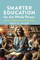 SMARTER EDUCATION for the Whole Person:: using stories for becoming your best 1887614052 Book Cover