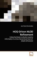 HOQ-Driven HLOD Refinement: Using hardware occlusion queries information to drive hierarchical level-of-detail refinement 3639233808 Book Cover