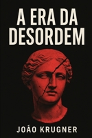 A Era da Desordem B0FVWB321F Book Cover
