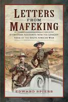 Letters from Mafeking: Eyewitness Accounts from the Longest Siege of the South African War 1526710021 Book Cover