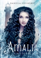 Amalia: Unsterblich 3749470898 Book Cover