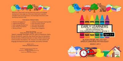 Early Learners Developmental Coloring/Activity Book 1: Skills Builder for Ages 2-4 B0H1BWP3NN Book Cover
