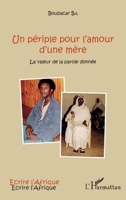 Un périple pour l'amour d'une mère: La valeur de la parole donnée (Écrire l'Afrique) (French Edition) 2343125120 Book Cover