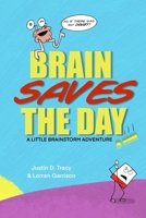 Brain Saves the Day! (Little Brainstorm Adventures) B0GNST38D9 Book Cover