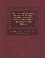 Die Vier Und Zwanzig B�cher Der Heiligen Schrift. Nach Dem Masoretischen Texte. 1015754503 Book Cover