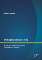 Immobilienfinanzierung: Grundlagen, Anforderungen Und Risikorelevante Aspekte 3842885172 Book Cover