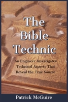The Bible Technic: Technical Aspects that Reveal the True Source 107060366X Book Cover