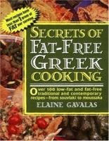 Secrets of Fat-free Greek Cooking: Over 100 Low-fat and Fat-free Traditional and Contemporary Recipes (Secrets of Fat-free Cooking) 0895298627 Book Cover