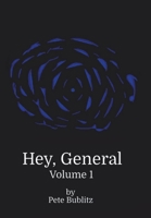 Hey, General: Volume 1 1796063037 Book Cover