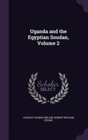 Uganda and the Egyptian Soudan: Volume 2 3743418967 Book Cover