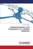 Implementation and Evaluation of a Zigbee Network 3848436094 Book Cover