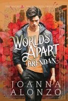Worlds Apart: Brendan (The Sacred & the Scarred) 6218243206 Book Cover