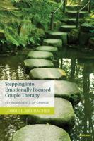 Stepping Into Emotionally Focused Couple Therapy: Key Ingredients of Change 1782203257 Book Cover