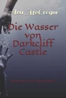 Die Wasser von Darkcliff Castle: Renn um dein Leben, Mary B096TTSBRW Book Cover