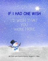 If I Had One Wish: I'd Wish That You Were Here B0FC27JLCK Book Cover
