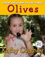 From the Farm to the Table Olives 1947983083 Book Cover
