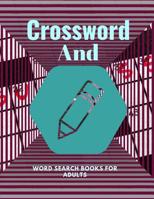 Crossword And Word Search Books For Adults: Ultimate Word Puzzle Book for Adults and Teenagers (Word Search, Crossword, Word & Form Crosswords) 1096360934 Book Cover