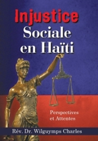 Injustice Sociale en Haïti: Perspectives et Attentes (French Edition) B0GR5QJVKZ Book Cover
