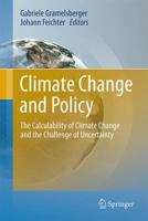 Climate Change and Policy: The Calculability of Climate Change and the Challenge of Uncertainty 3642176992 Book Cover