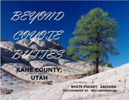 Beyond Coyote Buttes 0988771632 Book Cover
