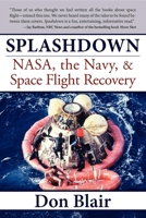 Splashdown: NASA, the Navy, & Space Flight Recovery 1596527595 Book Cover