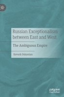 Russian Exceptionalism between East and West: The Ambiguous Empire 3030697126 Book Cover