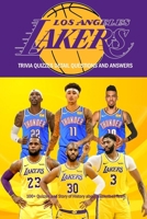 Los Angeles Lakers Trivia Quizzes Detail Questions and Answers: 100+ Quizzes and Story of History about Basketball Team: Sports Trivia Books Kids B08QS38XNP Book Cover