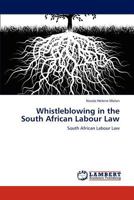 Whistleblowing in the South African Labour Law: South African Labour Law 3846503827 Book Cover