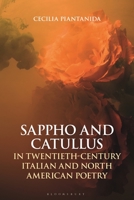 Sappho and Catullus in Twentieth-Century Italian and North American Poetry 135019168X Book Cover